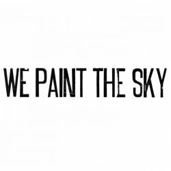 We Paint The Sky : We Paint the Sky